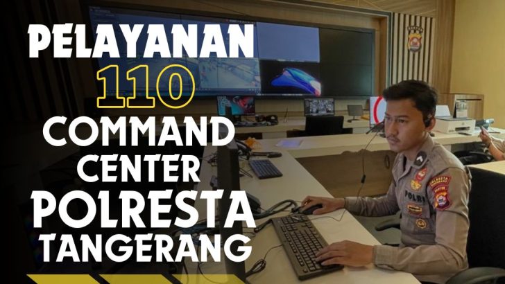 PELAYANAN 110 COMMAND CENTER POLRESTA TANGERANG